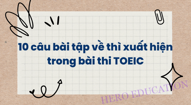 10 bài tập về thì xuất hiện trong TOEIC