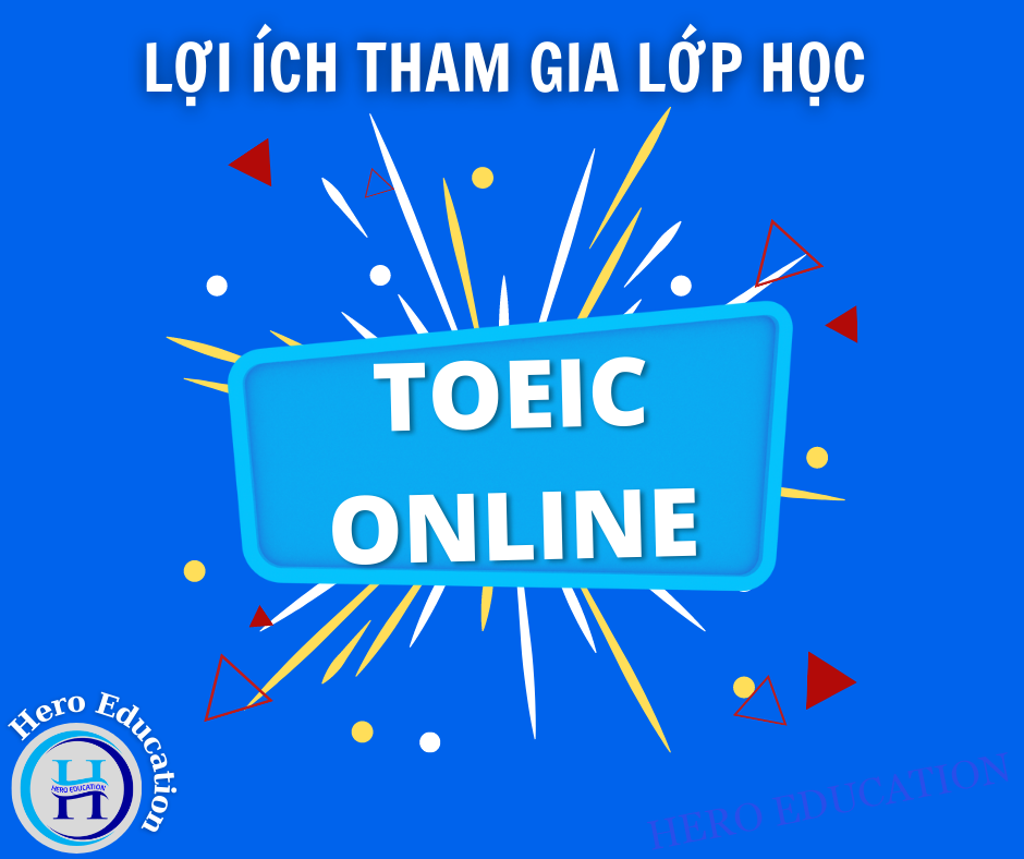 Lợi ích lớp học TOEIC Online tại HERO EDUCATION