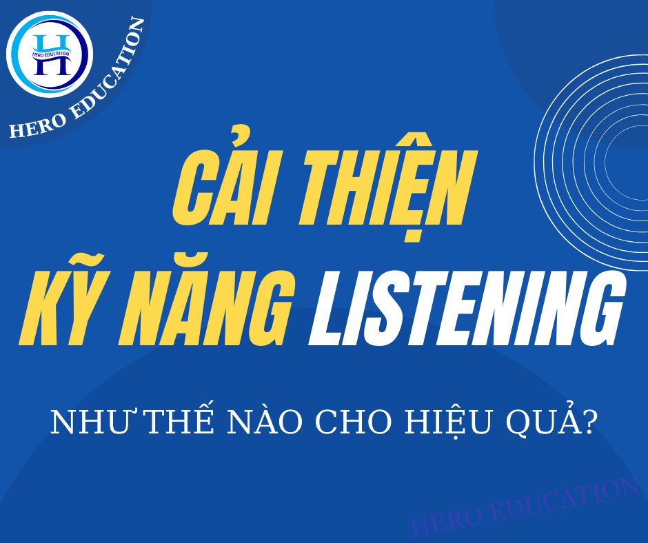 Cải thiện kỹ năng Listening như thế nào?